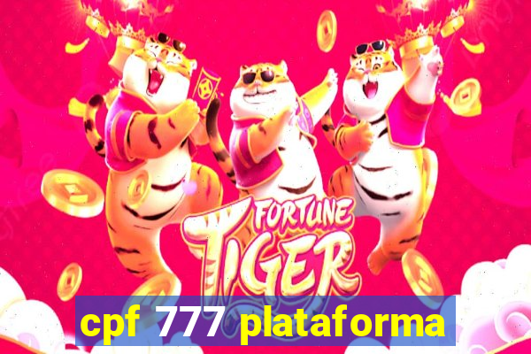 cpf 777 plataforma